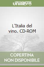 L'Italia del vino. CD-ROM libro