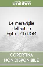 Le meraviglie dell'antico Egitto. CD-ROM libro