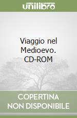 Viaggio nel Medioevo. CD-ROM