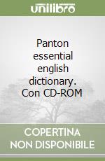 Panton essential english dictionary. Con CD-ROM