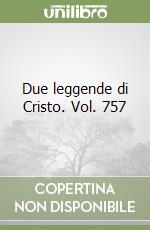 Due leggende di Cristo. Vol. 757