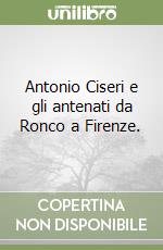 Antonio Ciseri e gli antenati da Ronco a Firenze. libro