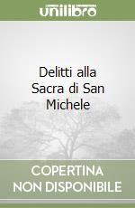 Delitti alla Sacra di San Michele libro