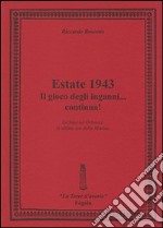 Estate 1943. Il gioco degli inganni... continua! La fuga ad Ortona e le ultime ore della Marina libro