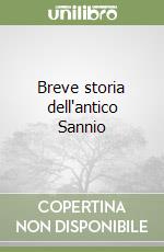 Breve storia dell'antico Sannio libro