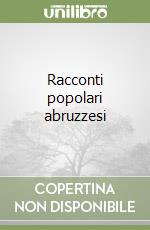 Racconti popolari abruzzesi libro