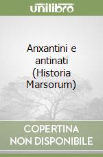 Anxantini e antinati (Historia Marsorum) libro