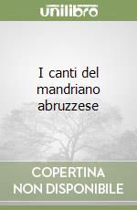 I canti del mandriano abruzzese libro