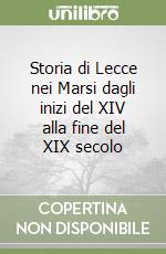 Storia di Lecce nei Marsi dagli inizi del XIV alla fine del XIX secolo libro