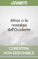 Athos o la nostalgia dell'Occidente libro