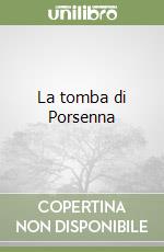 La tomba di Porsenna