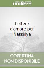 Lettere d'amore per Nassiriya libro