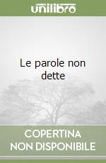 Le parole non dette libro