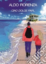 Ciao dolce papi... libro