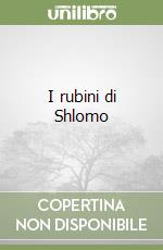 I rubini di Shlomo libro