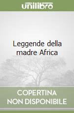 Leggende della madre Africa