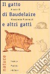 Il gatto di Baudelaire e altri gatti libro