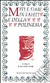 Miti e fiabe di Tahiti e della Polinesia libro