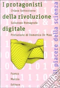 I protagonisti della rivoluzione digitale libro