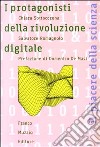 I protagonisti della rivoluzione digitale libro