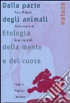 Dalla parte degli animali. Etologia della mente e del cuore libro di Bekoff Marc