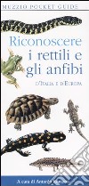 Riconoscere i rettili e gli anfibi d'Italia e d'Europa libro