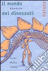 Il mondo dei dinosauri libro