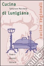 La cucina della Lunigiana libro