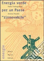 Energia verde per un paese «rinnovabile» libro