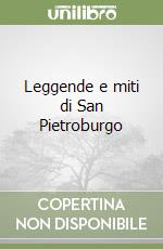 Leggende e miti di San Pietroburgo libro