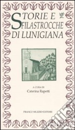 Storie e filastrocche di Lunigiana libro