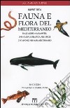 Fauna e flora del Mediterraneo. Dalle alghe ai mammiferi: una guida sistematica alle specie che vivono nel mar Mediterraneo libro di Riedl Rupert