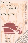 Cucina di Lucchesia e Versilia libro