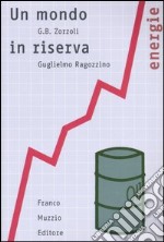 Un mondo in riserva libro