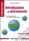 Introduzione all'astronomia. Esercitazioni e problemi per lo studio dei fenomeni celesti. Ediz. illustrata libro