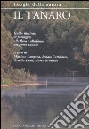 Il Tanaro. Guida illustrata al paesaggio, alla flora e alla fauna del fiume Tanaro. Ediz. illustrata libro
