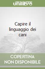 Capire il linguaggio dei cani