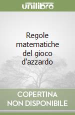 Regole matematiche del gioco d'azzardo libro