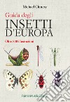 Guida degli insetti d'Europa. Atlante illustrato a colori libro di Chinery Michael