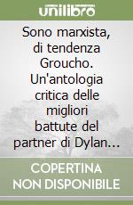 Sono marxista, di tendenza Groucho. Un'antologia critica delle migliori battute del partner di Dylan Dog libro