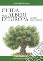 Guida degli alberi d'Europa. Ediz. illustrata