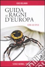 Guida ai ragni d'Europa. Oltre 400 specie. Ediz. illustrata libro