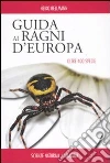 Guida ai ragni d'Europa. Oltre 400 specie. Ediz. illustrata libro di Bellmann Heiko