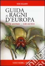 Guida ai ragni d'Europa. Oltre 400 specie libro