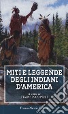 Miti e leggende degli indiani d'America libro
