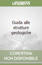 Guida alle strutture geologiche libro