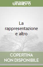 La rappresentazione e altro libro