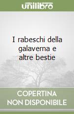 I rabeschi della galaverna e altre bestie libro