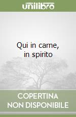 Qui in carne, in spirito libro