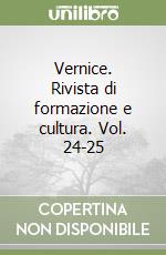 Vernice. Rivista di formazione e cultura. Vol. 24-25 libro